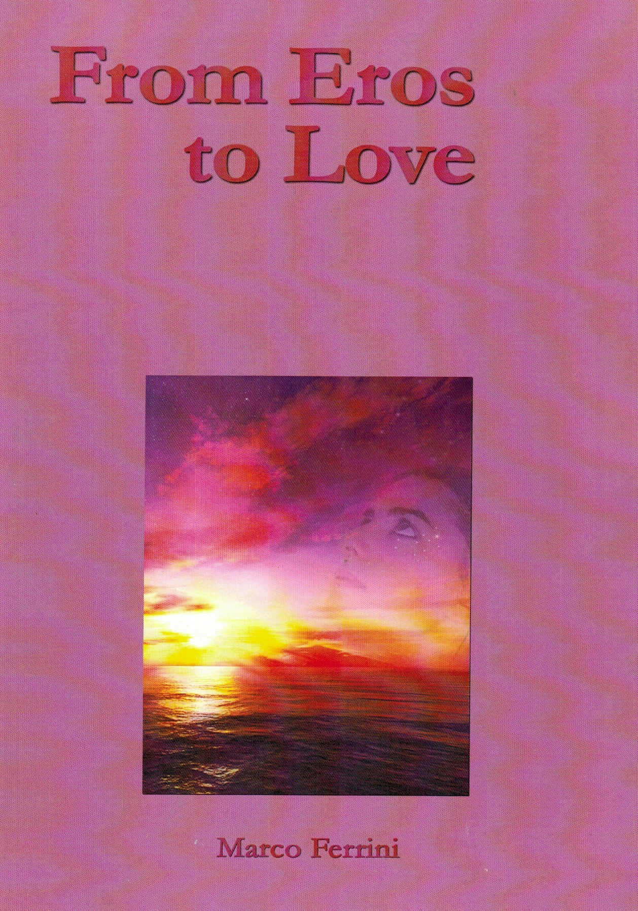 MARCO FERRINI (HG Matsyavatara Prabhu): 'From Eros to Love' Book