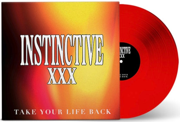 PRE-ORDER: XINSTINCTIVEX 'Take Your Life Back' 12" / TRANSPARENT RED EDITION!