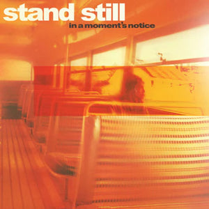 STAND STILL 'In A Moment's Notice' 12"