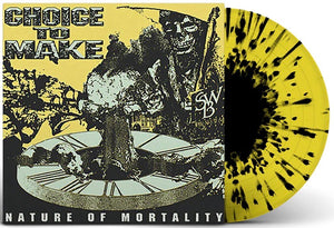 CHOICE TO MAKE 'Nature Of Mortality' LP / YELLOW WITH BLACK SPLATTER EDITION!