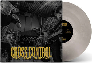 CROSS CONTROL 'Try And Survive' LP / SILVER W/ CLEAR SWIRL & ROOTBEER EDITIONS!