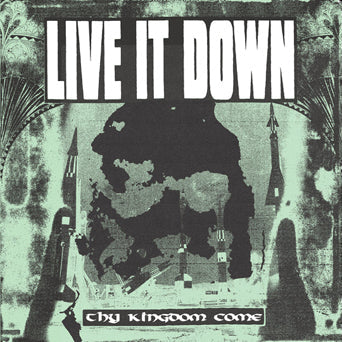 LIVE IT DOWN "Thy Kingdom Care' 7" / COLORED EDITION!