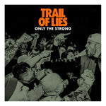 TRAIL OF LIES 'Only The Strong LP / COLORED EDITION!