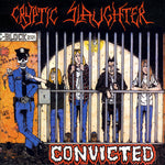 CRYPTIC SLAUGHTER 'Convicted' LP / COLORED EDITION!