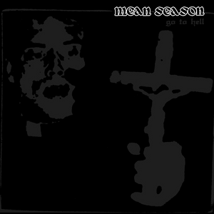 MEAN SEASON 'Go To Hell!' LP / SILVER EDITION