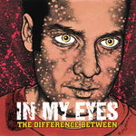 IN MY EYES ' The Difference Between' LP / COLORED EDITION