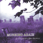 MORNING AGAIN 'As Tradition Dies Slowly' LP / COLORED EDITION