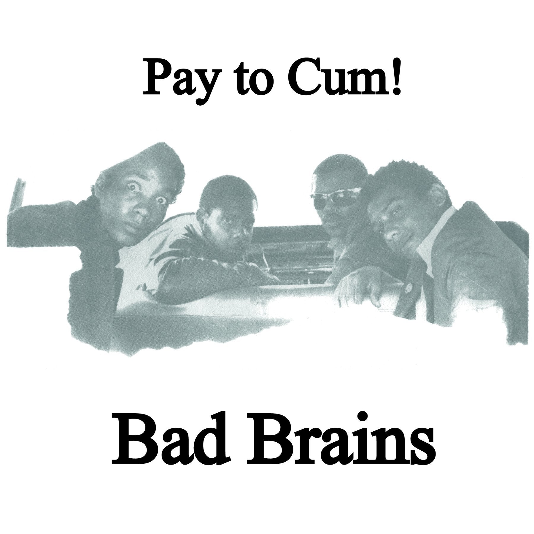 BAD BRAINS 'Pay To Cum!' 7"