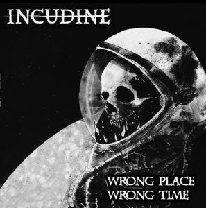 INCUDINE 'Wrong Place Wrong Time' LP / TESTPRESS!