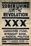 G. KUHN: 'Sober Living For The Revolution: Hardcore Punk, Straight Edge, and Radical Politics' - Book
