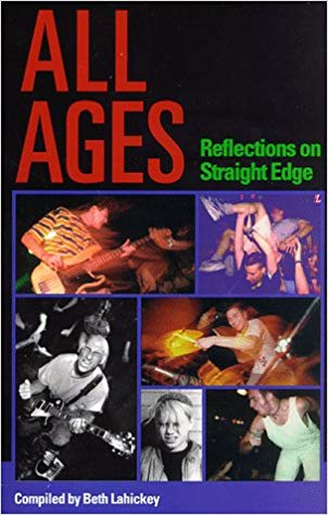 B. LAHICKEY: 'ALL AGES - Reflections On Straight Edge' - Book