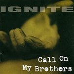 IGNITE 'Call On My Brothers' LP / COLORED EDITIONS
