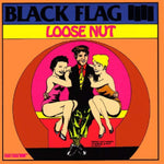 BLACK FLAG 'Loose Nut' LP