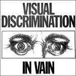 VISUAL DISCRIMINATION 'In Vain' 12"