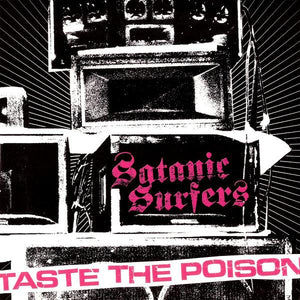 SATANIC SURFERS 'Taste The Poison' LP