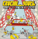 CRUCIAL YOUTH 'The Posi-Machine' LP / COLORED EDITION