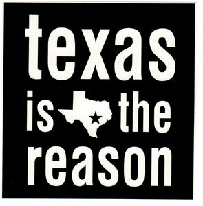 TEXAS IS THE REASON 'Logo' Sticker