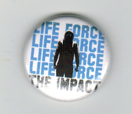 LIFE FORCE 'The Impact' Button