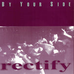RECTIFY 'By Your Side' 7"