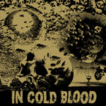 IN COLD BLOOD 'Blind The Eyes' 7" / COLORED EDITIONS