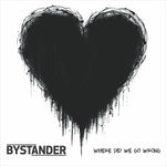 BYSTANDER 'Where Did We Go Wrong' LP / THREE COLOR EDITIONS AVAILABLE!