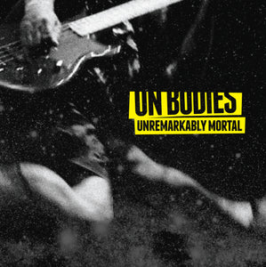 ON BODIES 'Unremarkably Mortal' 7" / COLORED EDITION