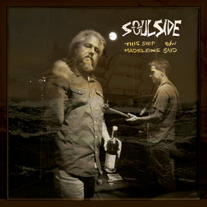 SOULSIDE 'This Ship b/w Madeleine Said' 7"