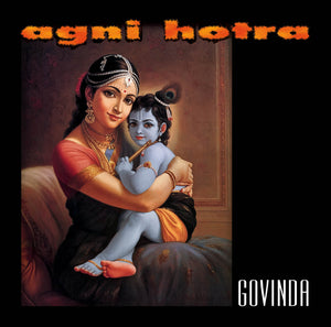AGNI HOTRA 'Govinda' CD