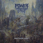 POWER TRIP 'Nightmare Logic' LP