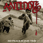 ANTIDOTE 'No Peace In Our Time' LP