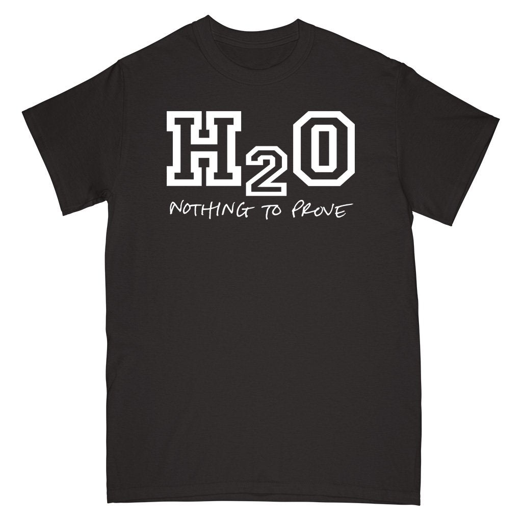 H2O 'Nothing To Prove' T-Shirt