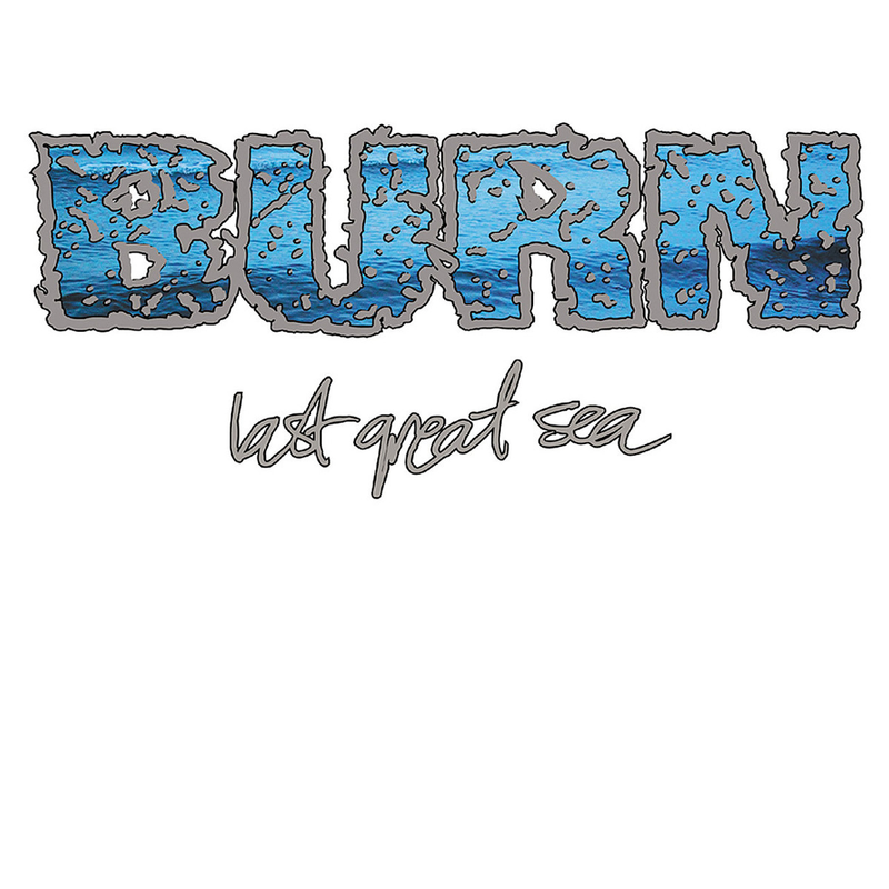 BURN 'Last Great Sea' 7"/ RED EDITION