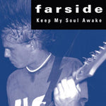 FARSIDE 'Keep My Soul Awake' 7" / COLORED EDITION