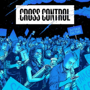 CROSS CONTROL 'Outrage Culture' 7" / CLEAR EDITION & GREEN EDITION