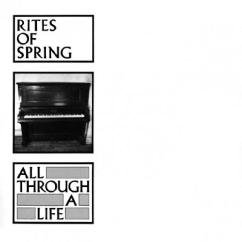RITES OF SPRING 'All Through A Life' 7"