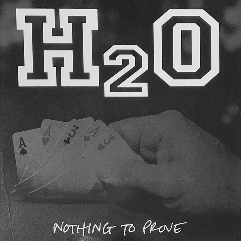 H2O 'Nothing To Prove' LP / SILVER ANNIVERSARY EDITION