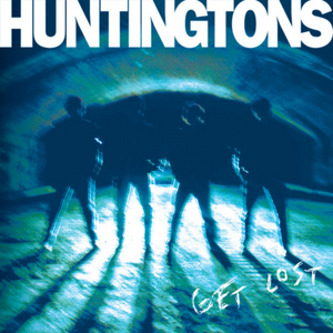 HUNTINGTONS 'Get Lost' LP / COLORED EDITION