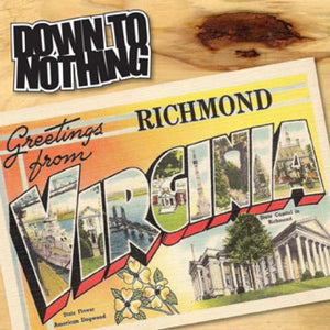 DOWN TO NOTHING 'Greetings from Richmond, Virginia' 7" / COLORED EDITION