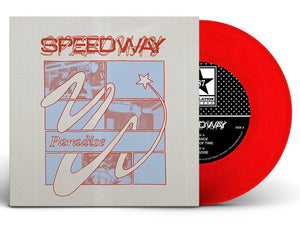 SPEEDWAY 'Paradise' 7" / RED EXCLUSIVE EDITION AND BLUE EDITION!