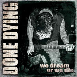 DONE DYING 'We Dream Or We Die' LP / COLORED EDITION